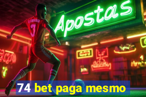 74 bet paga mesmo